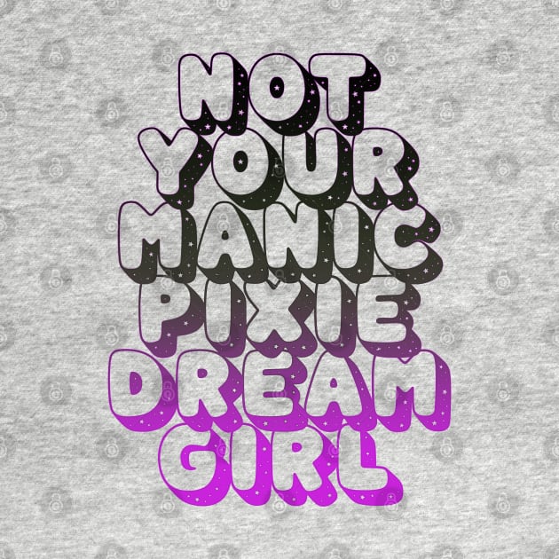 not your manic pixie dream girl by dinah-lance